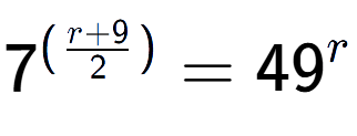 A LaTex expression showing {{7}} to the power of {(\frac{{r + 9 }{{2}})}} = 49 to the power of r