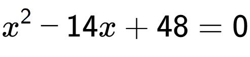 A LaTex expression showing x to the power of 2 - 14x + 48 = 0