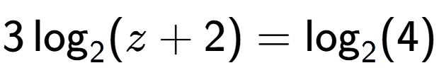 A LaTex expression showing 3\log sub 2 (z + 2) = \log sub 2 (4)