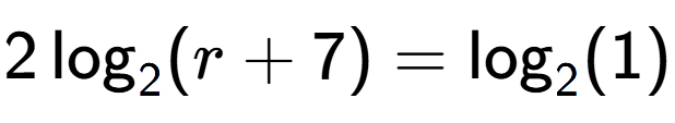 A LaTex expression showing 2\log sub 2 (r + 7) = \log sub 2 (1)