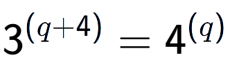 A LaTex expression showing 3 to the power of (q + 4) = 4 to the power of (q )