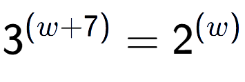 A LaTex expression showing 3 to the power of (w + 7) = 2 to the power of (w )