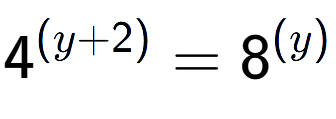 A LaTex expression showing 4 to the power of (y + 2) = 8 to the power of (y )