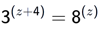 A LaTex expression showing 3 to the power of (z + 4) = 8 to the power of (z )