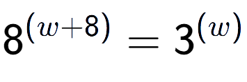A LaTex expression showing 8 to the power of (w + 8) = 3 to the power of (w )