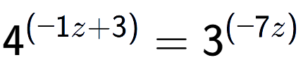 A LaTex expression showing 4 to the power of (-1z + 3) = 3 to the power of (-7z )
