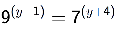 A LaTex expression showing 9 to the power of (y + 1) = 7 to the power of (y + 4)