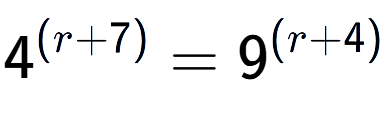 A LaTex expression showing 4 to the power of (r + 7) = 9 to the power of (r + 4)