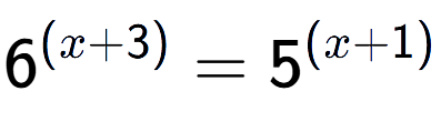 A LaTex expression showing 6 to the power of (x + 3) = 5 to the power of (x + 1)