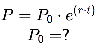 A LaTex expression showing P =P sub 0 times e to the power of (r times t) \\P sub 0 = ?