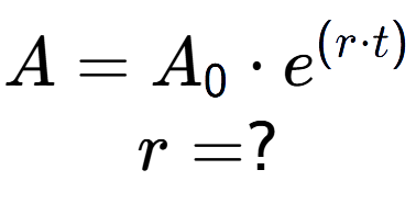 A LaTex expression showing A =A sub 0 times e to the power of (r times t) \\r = ?
