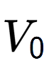 A LaTex expression showing V sub 0