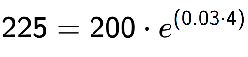 A LaTex expression showing 225 =200 times e to the power of (0.03 times 4)