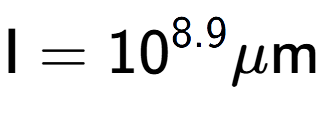A LaTex expression showing \text{I} = 10 to the power of 8.9 \mu \text{m}