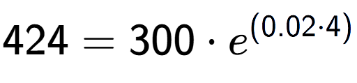 A LaTex expression showing 424 =300 times e to the power of (0.02 times 4)