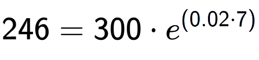 A LaTex expression showing 246 =300 times e to the power of (0.02 times 7)