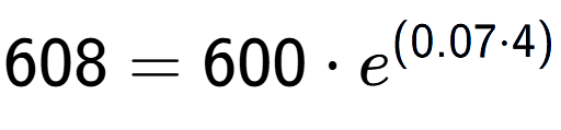 A LaTex expression showing 608 =600 times e to the power of (0.07 times 4)