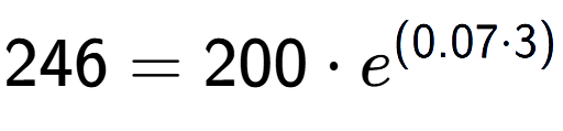 A LaTex expression showing 246 =200 times e to the power of (0.07 times 3)