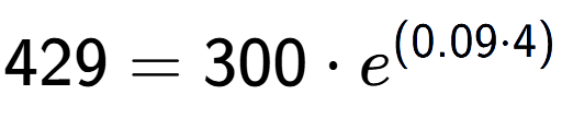 A LaTex expression showing 429 =300 times e to the power of (0.09 times 4)