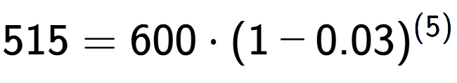 A LaTex expression showing 515 =600 times (1-0.03) to the power of (5)