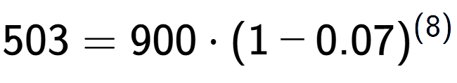 A LaTex expression showing 503 =900 times (1-0.07) to the power of (8)