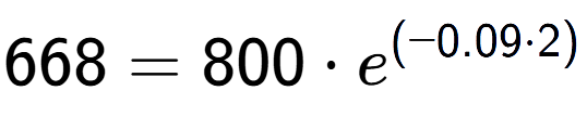 A LaTex expression showing 668 =800 times e to the power of (-0.09 times 2)