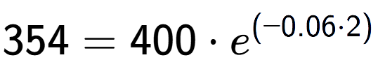 A LaTex expression showing 354 =400 times e to the power of (-0.06 times 2)