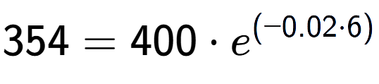 A LaTex expression showing 354 =400 times e to the power of (-0.02 times 6)