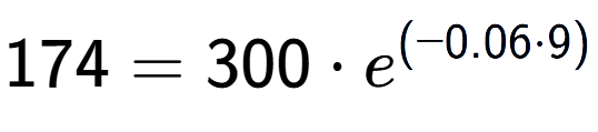 A LaTex expression showing 174 =300 times e to the power of (-0.06 times 9)