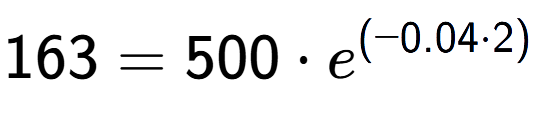 A LaTex expression showing 163 =500 times e to the power of (-0.04 times 2)