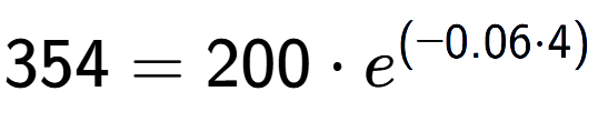 A LaTex expression showing 354 =200 times e to the power of (-0.06 times 4)