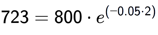 A LaTex expression showing 723 =800 times e to the power of (-0.05 times 2)
