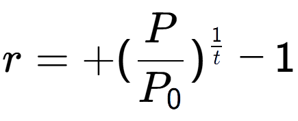 A LaTex expression showing r = +(P over P sub 0 ) to the power of 1 over t - 1