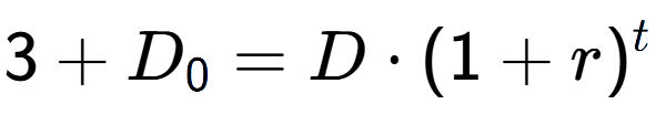 A LaTex expression showing 3 + D sub 0 = D times (1+r) to the power of t