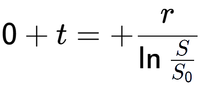 A LaTex expression showing 0 + t = +r over \ln{\frac{S {S sub 0 }}}