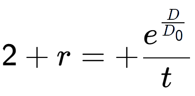 A LaTex expression showing 2 + r = +e to the power of \frac{D over D sub 0 }{t}