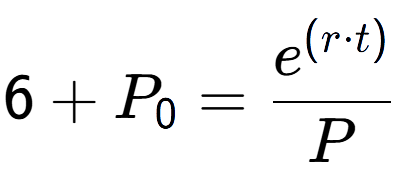 A LaTex expression showing 6 + P sub 0 = \frac{e to the power of (r times t) }{P}