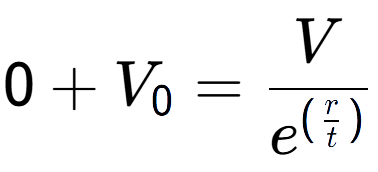 A LaTex expression showing 0 + V sub 0 = V over e to the power of (\frac{r {t )}}