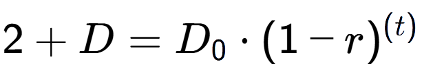 A LaTex expression showing 2 + D = D sub 0 times (1 - r) to the power of ( t)