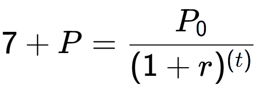 A LaTex expression showing 7 + P = P sub 0 over (1 + r) to the power of ( t)