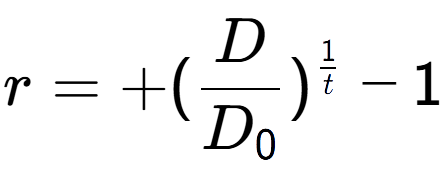 A LaTex expression showing r = +(D over D sub 0 ) to the power of 1 over t - 1