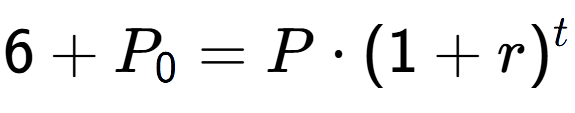 A LaTex expression showing 6 + P sub 0 = P times (1+r) to the power of t