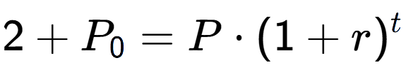 A LaTex expression showing 2 + P sub 0 = P times (1+r) to the power of t