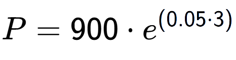 A LaTex expression showing P =900 times e to the power of (0.05 times 3)
