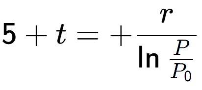 A LaTex expression showing 5 + t = +r over \ln{\frac{P {P sub 0 }}}