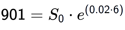 A LaTex expression showing 901 =S sub 0 times e to the power of (0.02 times 6)