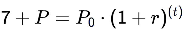 A LaTex expression showing 7 + P = P sub 0 times (1 + r) to the power of ( t)