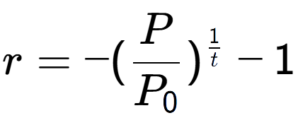 A LaTex expression showing r = -(P over P sub 0 ) to the power of 1 over t - 1