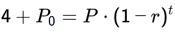 A LaTex expression showing 4 + P sub 0 = P times (1-r) to the power of t