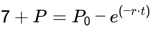 A LaTex expression showing 7 + P = P sub 0 - e to the power of (-r times t)